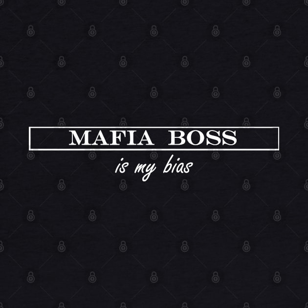 mafia boss is my bias by iDreamInPlotPoints